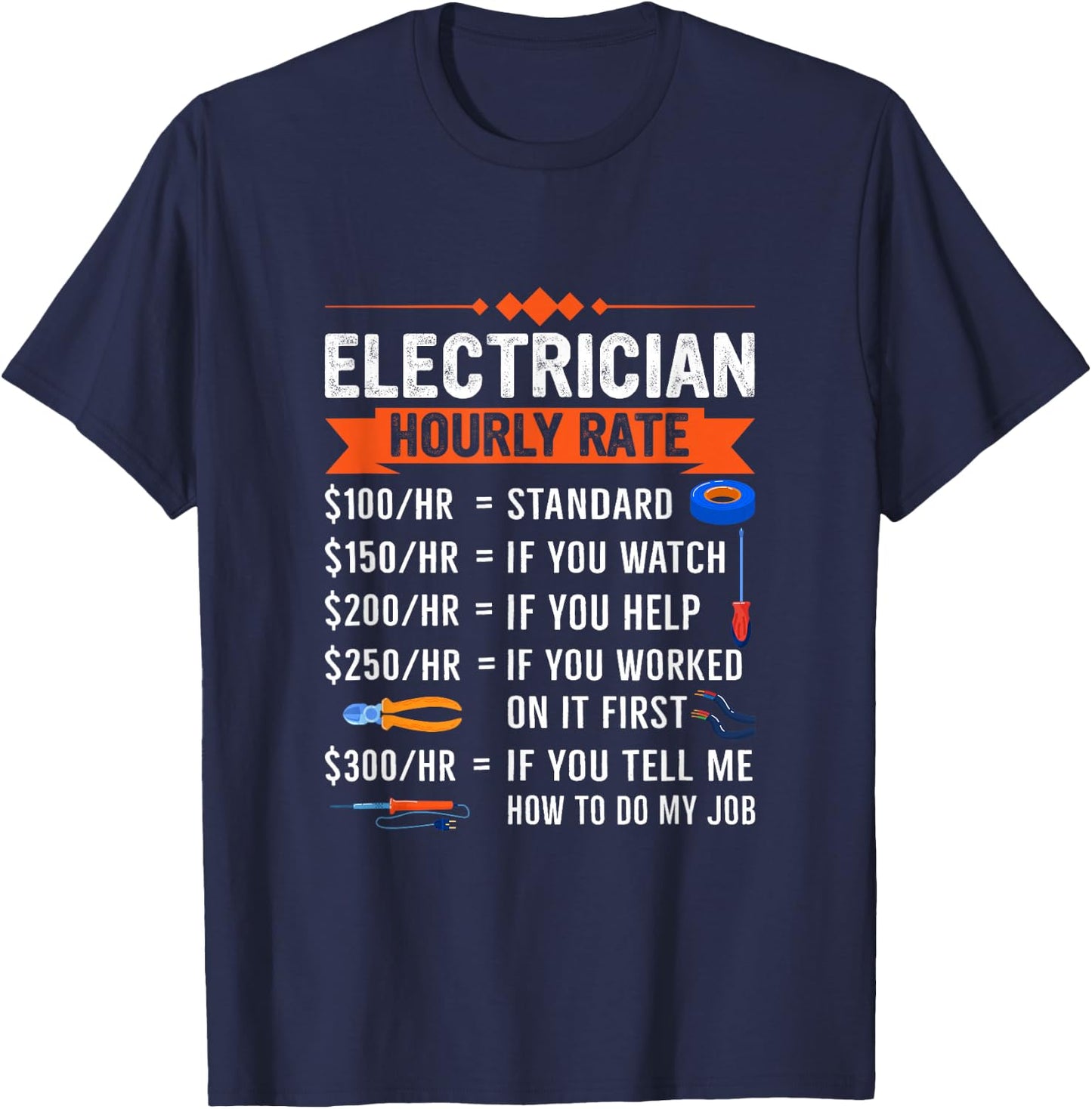 Electrician Hourly Rate With Electric Tools Drawings Design T-Shirt - T-Shirt | Navy