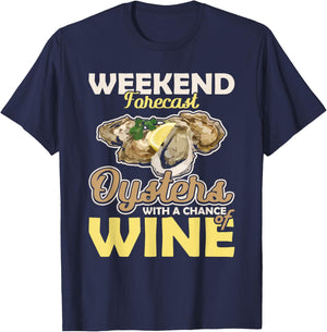 Weekend Forecast Oysters with a Chance of Wine Oysters T-Shirt - T-Shirt | Navy