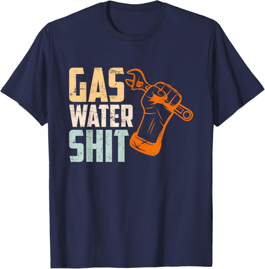 Funny plumber saying Gas Water Shit Craftsman T-Shirt - T-Shirt | Navy