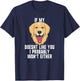 If My Dog Doesn't Like You I Probably Won't Either T-Shirt - T-Shirt | Navy