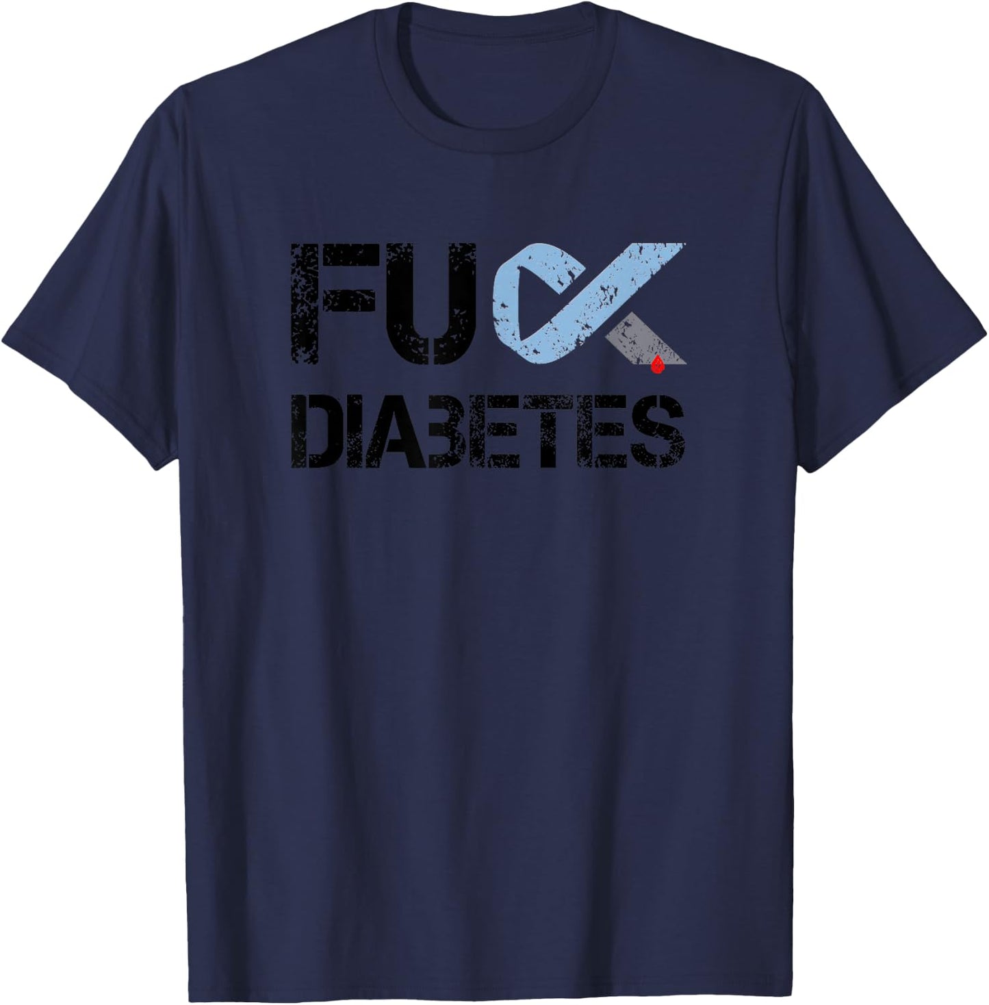 Fuck Diabetes, Diabetes Support and Awareness T-Shirt - T-Shirt | Navy