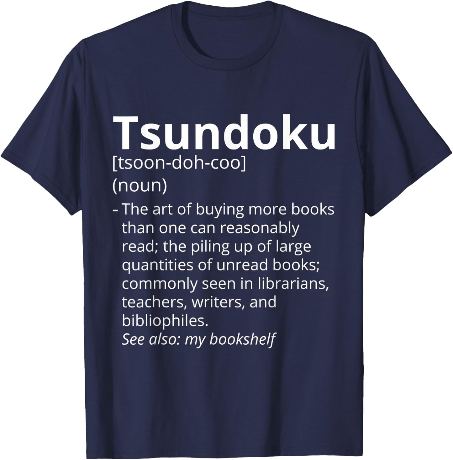 Tsundoku Definition Description T-Shirt - T-Shirt | Navy
