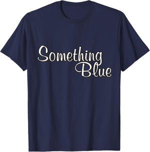 Funny Bride Something Blue Wedding Engagement Bridal Shower T-Shirt - T-Shirt | Navy