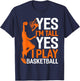Yes Im Tall Yes I Play Basketball Funny Basketball Coach T-Shirt - T-Shirt | Navy