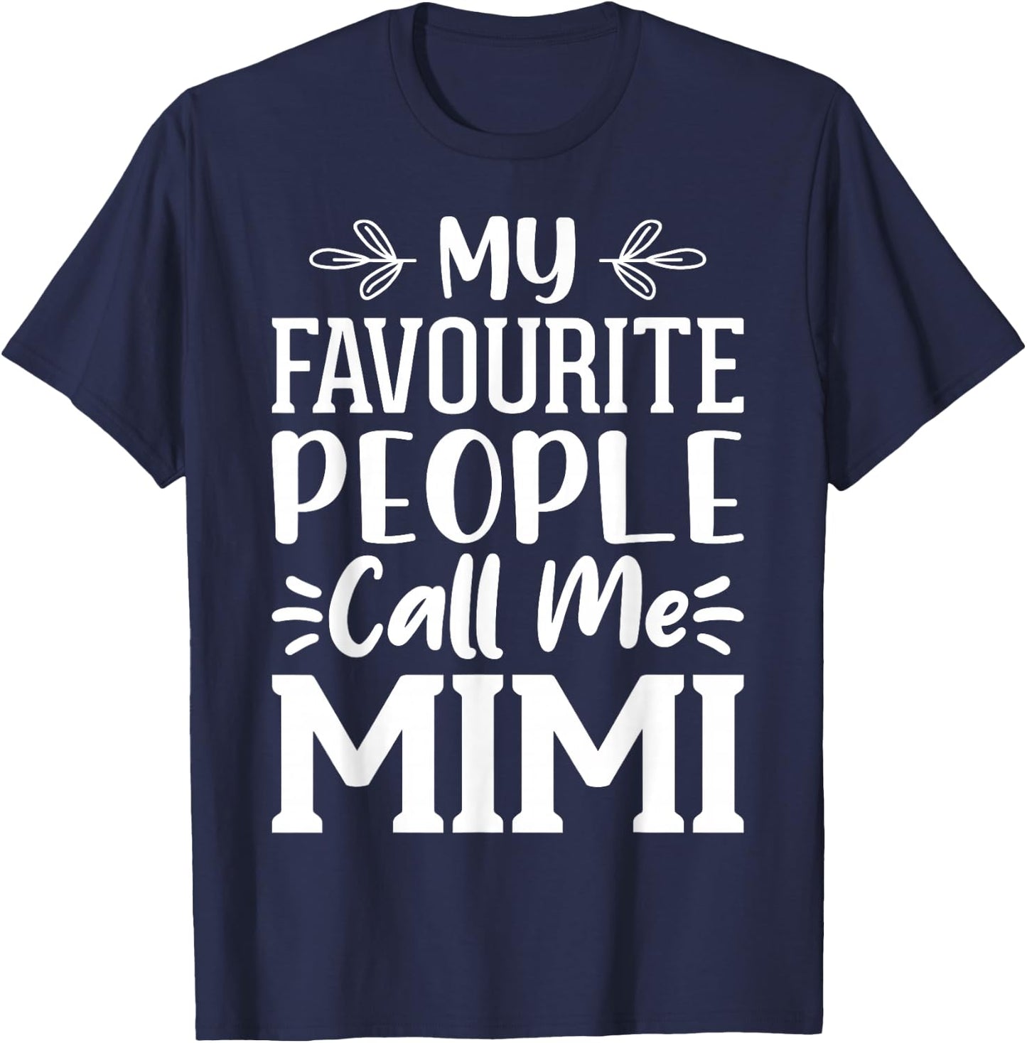 My Favourite People Call Me Mimi T-Shirt - T-Shirt | Navy