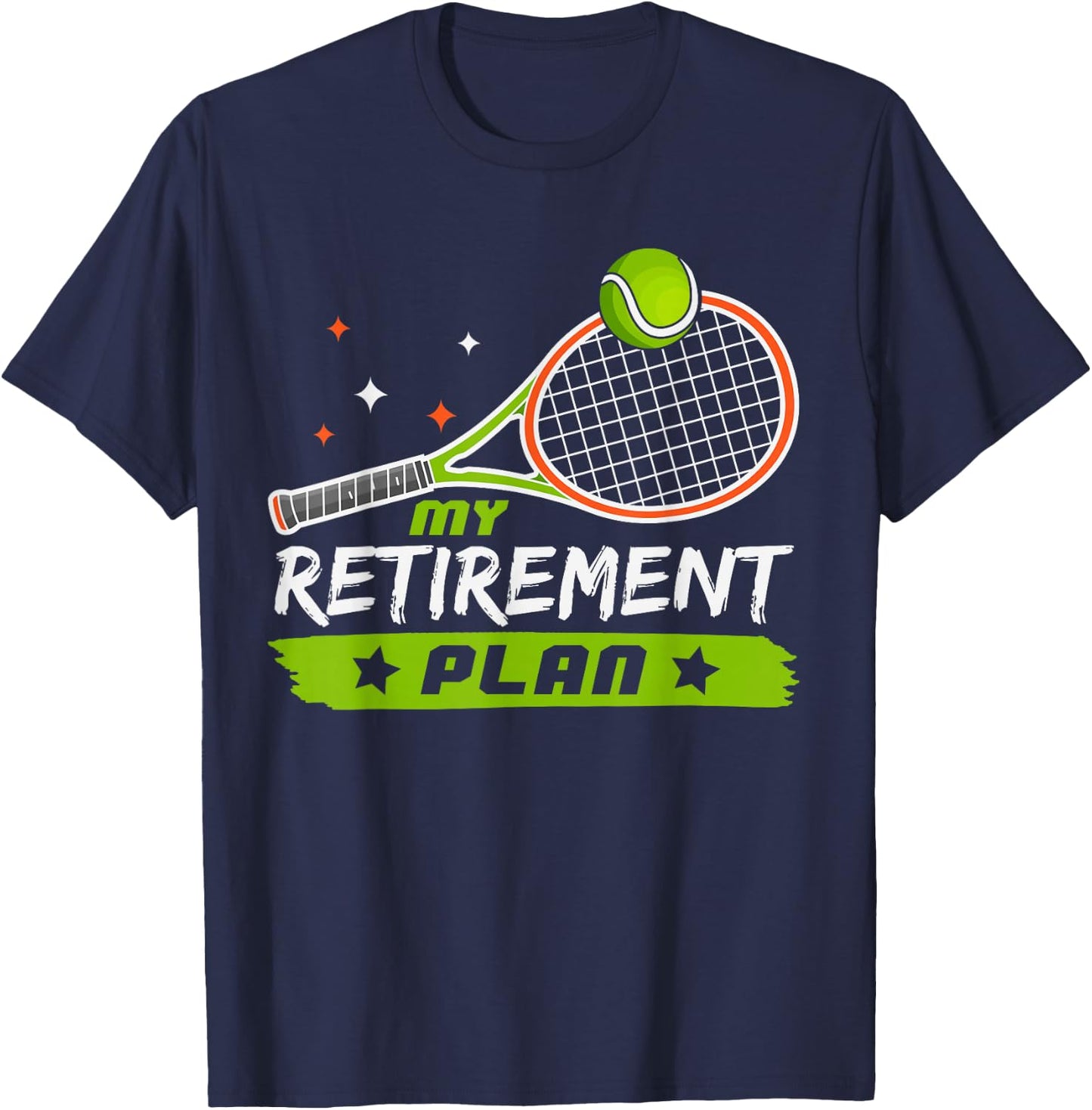 Funny Tennis Retirement Plan For Tennis Lovers Retired Dad T-Shirt - T-Shirt | Navy
