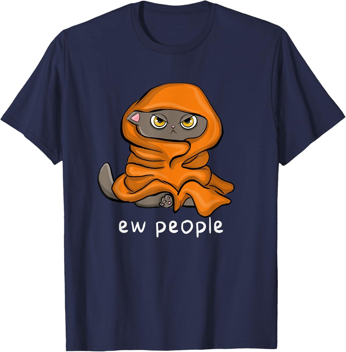 Eww, People Funny Sarcastic Sleeping Cat Men Women T-Shirt - T-Shirt | Navy