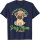 Greatest Pug Mom Ever, Dog And Mom, I Love My Pug Lady T-Shirt - T-Shirt | Navy