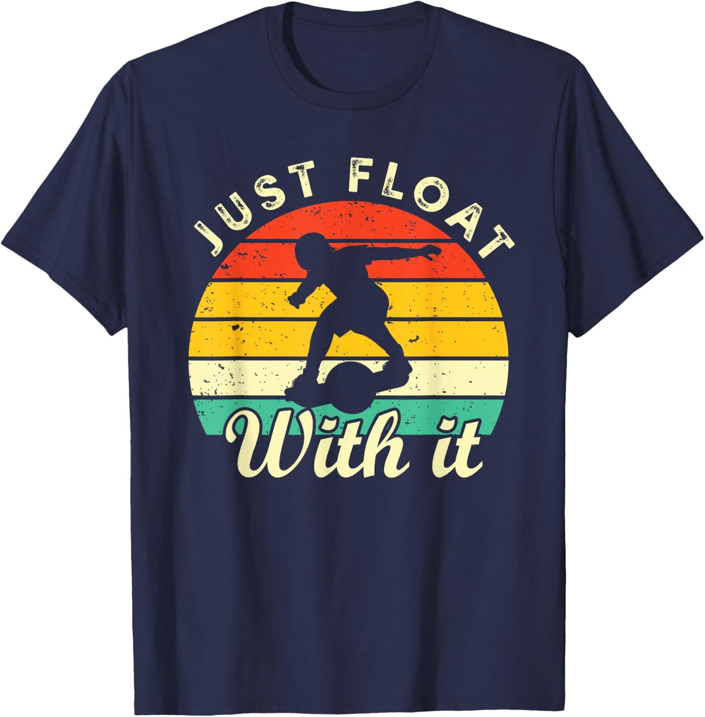 Just Float With It One Wheel Skateboard Men Women Youth T-Shirt - T-Shirt | Navy