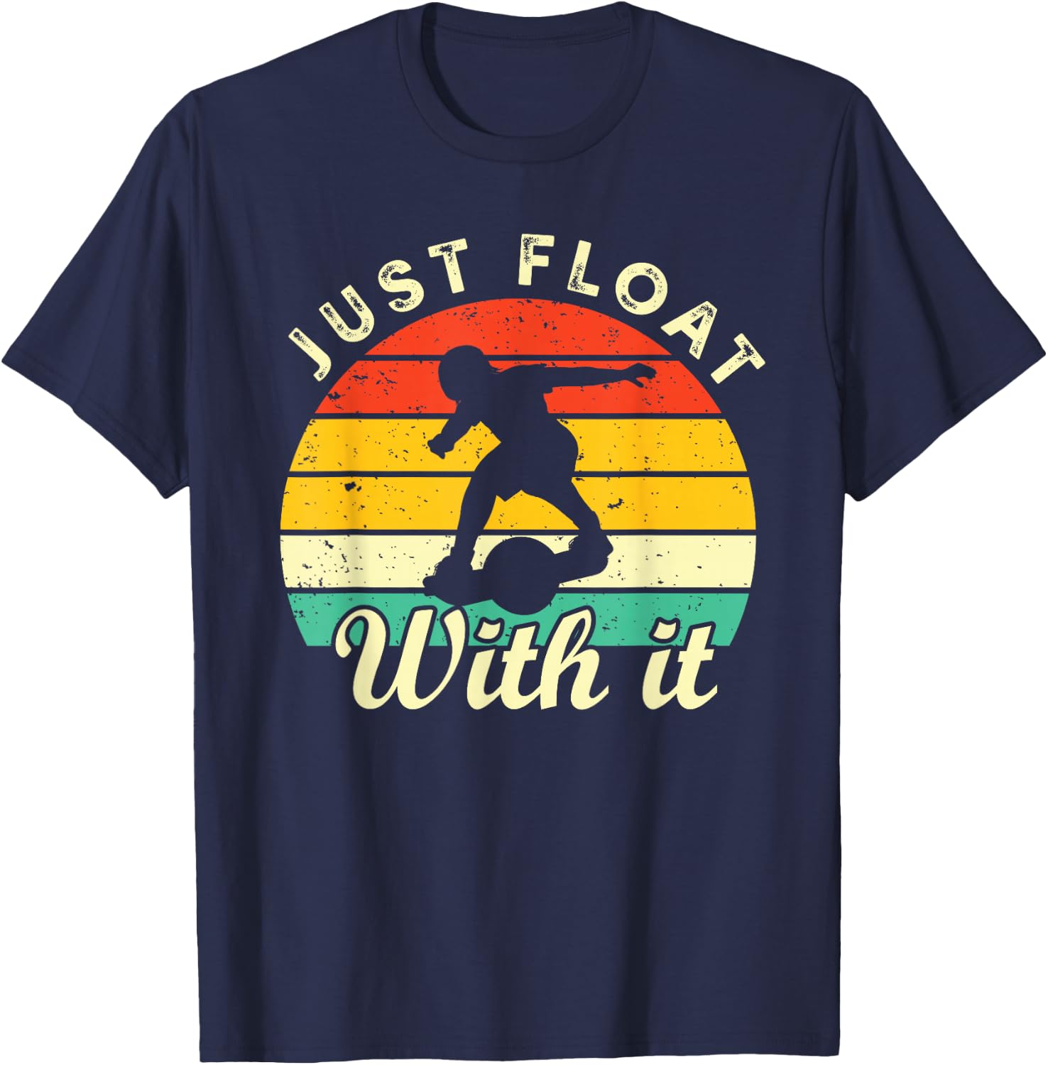 Just Float With It One Wheel Skateboard Men Women Youth T-Shirt - T-Shirt | Navy
