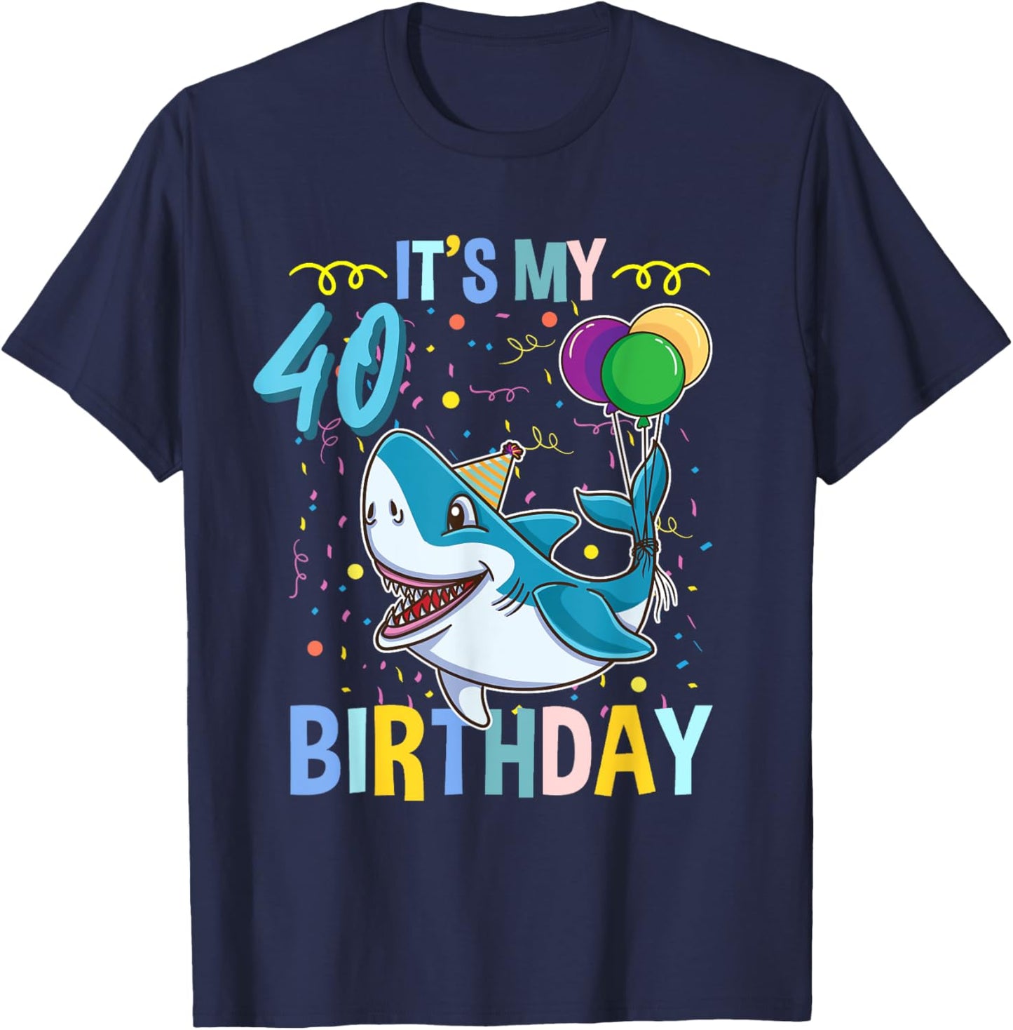 Shark Lover Its My 40th Birthday T-Shirt - T-Shirt | Navy