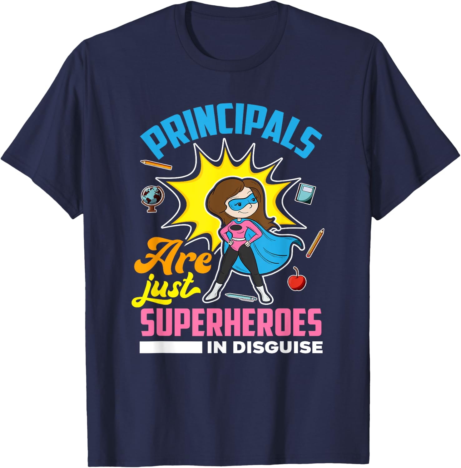 Principals Are Just Superheroes In Disguise - Gift School T-Shirt - T-Shirt | Navy