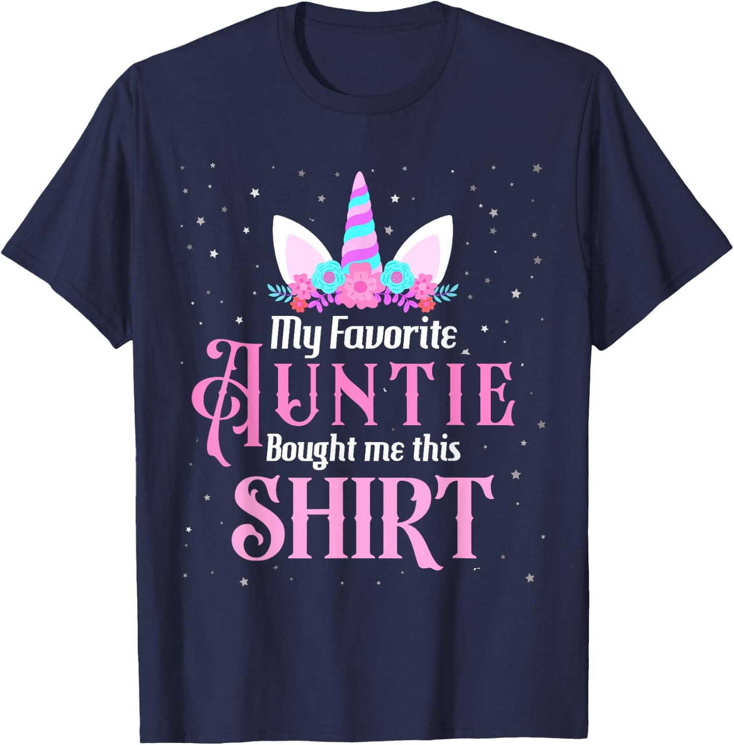 Unicorn Niece Birthday My Favorite Auntie Bought Me This T-Shirt - T-Shirt | Navy