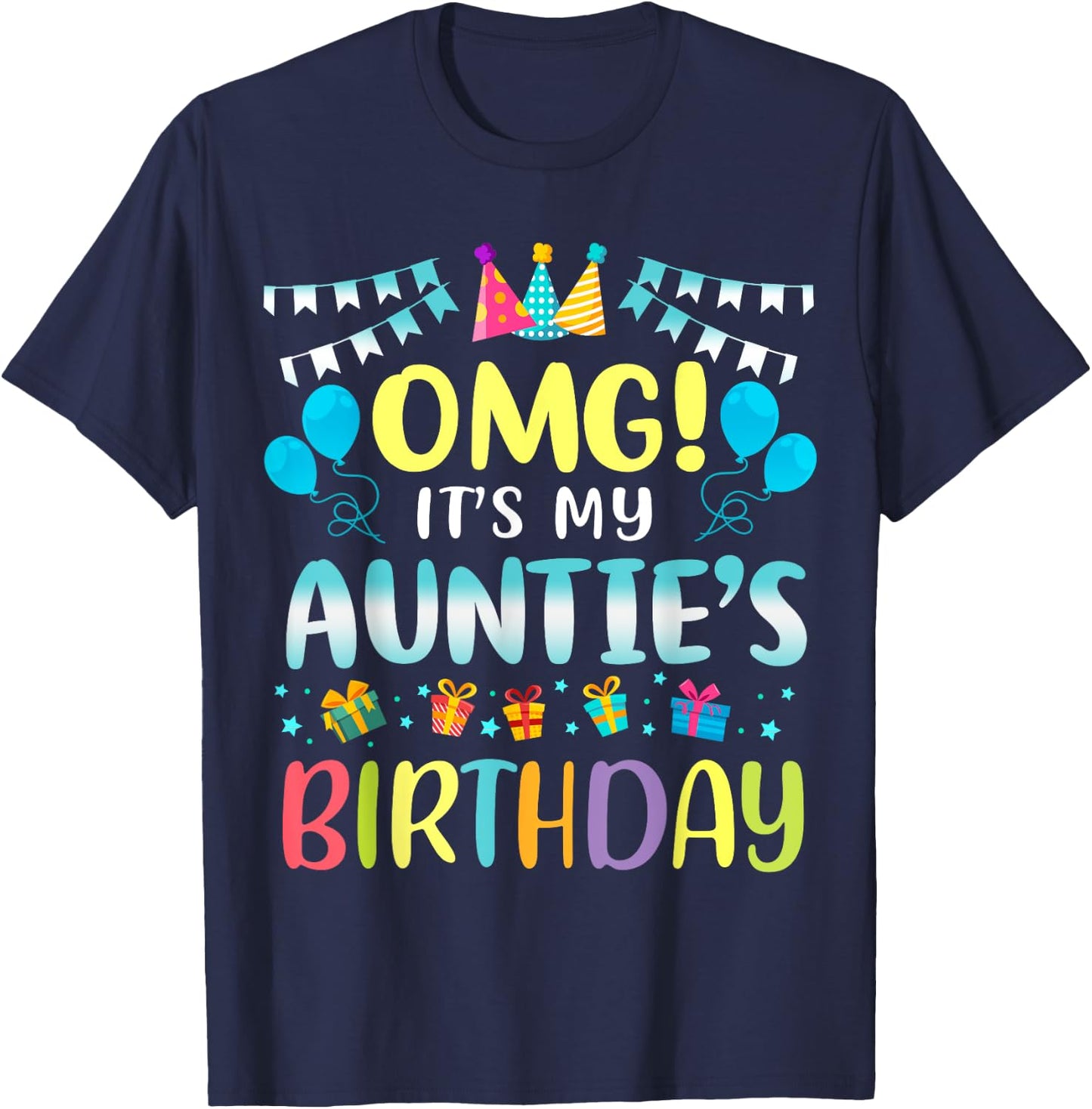 OMG It's My Auntie's Birthday Happy To Me You Aunt Grauntie T-Shirt - T-Shirt | Navy