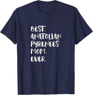 Best Anatolian Pyrenees Mom Ever T-Shirt - T-Shirt | Navy