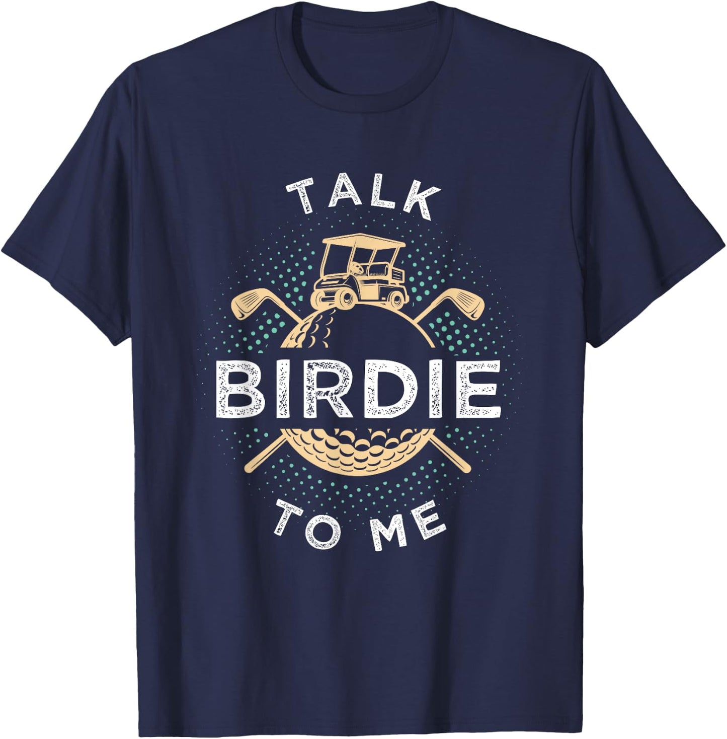 Talk Birdie To Me Funny Golf Player Pun Golfer T-Shirt - T-Shirt | Navy