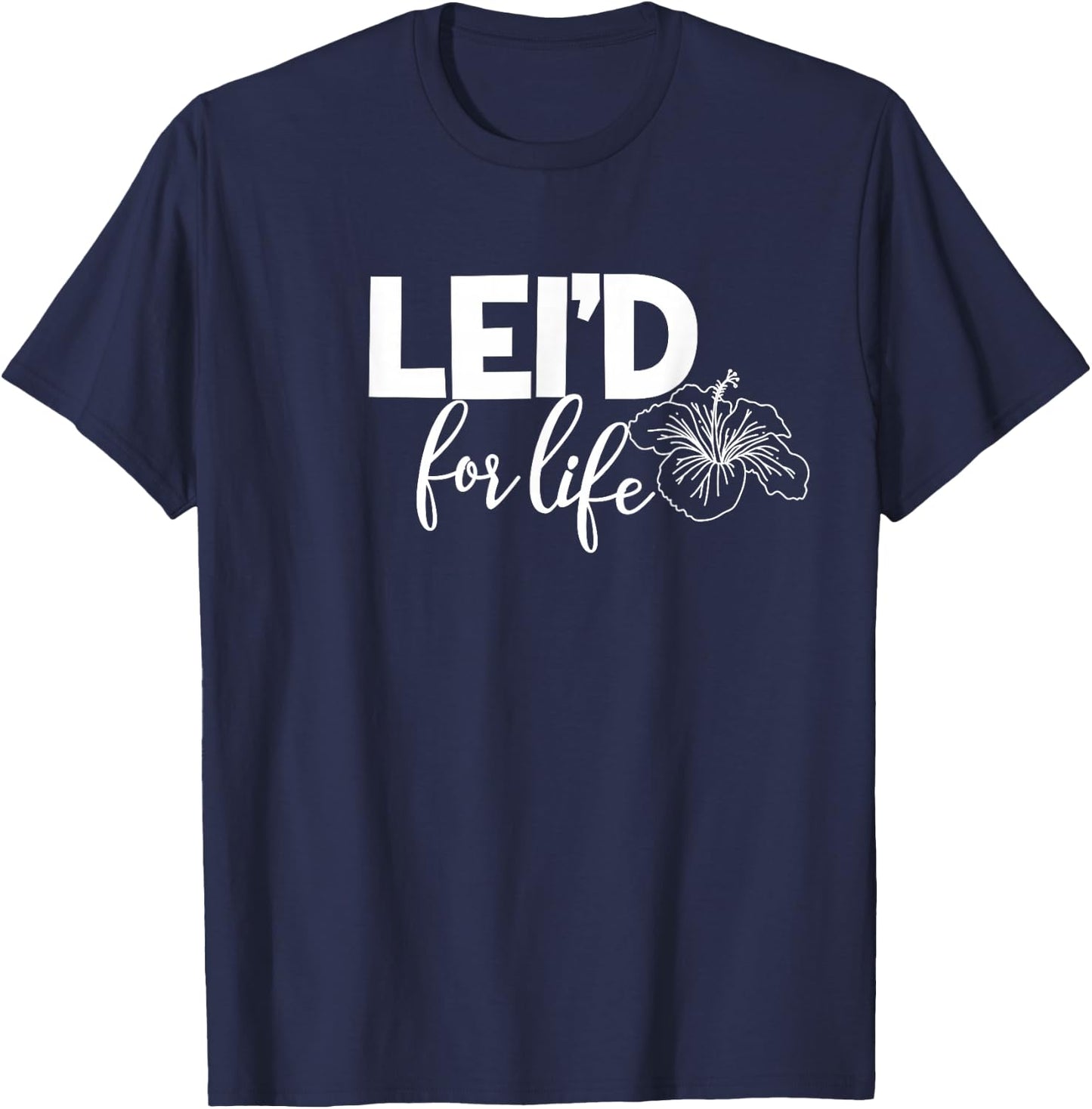 Matching Just Married Hawaii Lei'd for Life Gift Honeymoon T-Shirt - T-Shirt | Navy