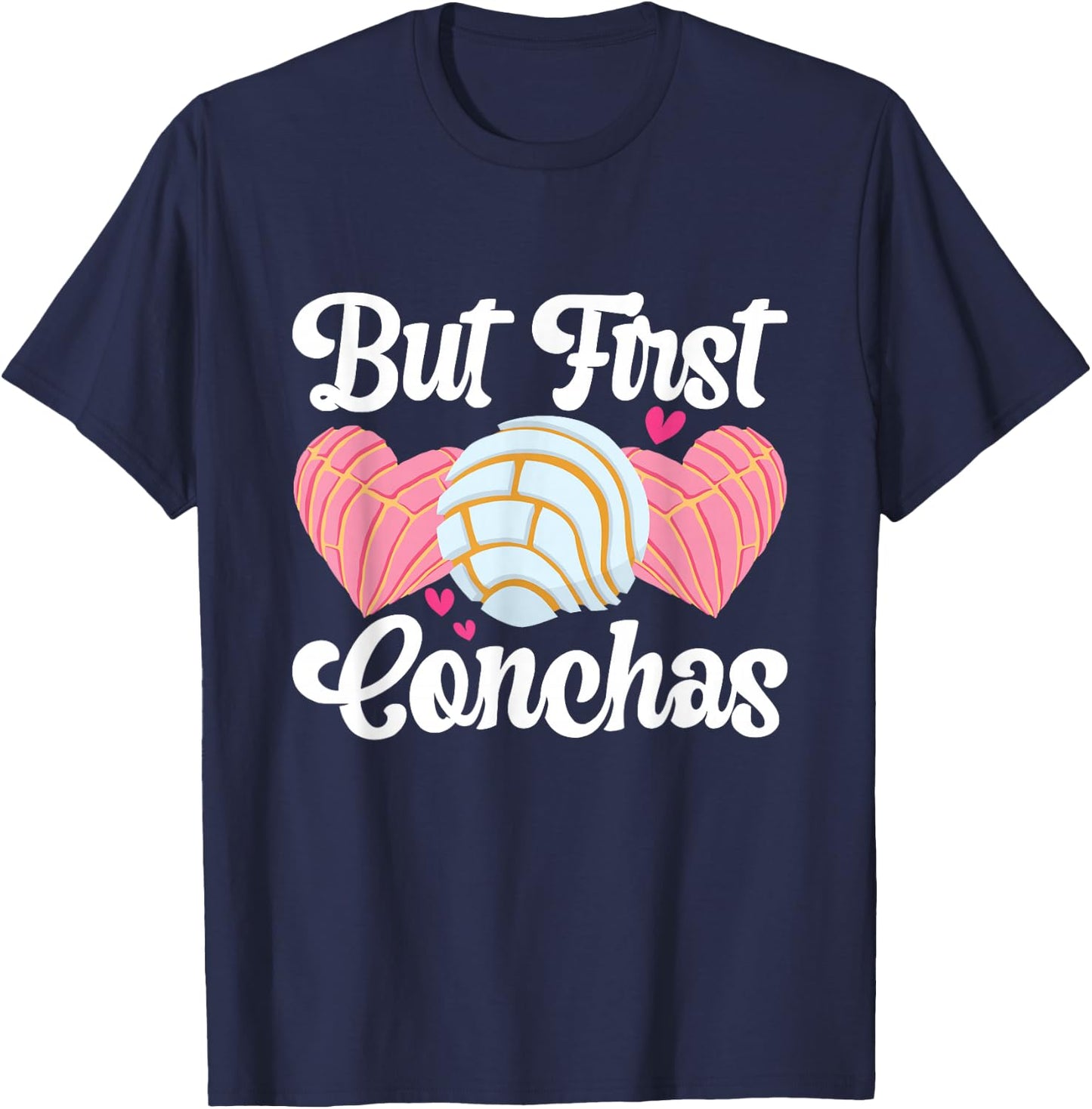But First Conchas Pan Dulce Latina Mexican Mujer Concha T-Shirt - T-Shirt | Navy