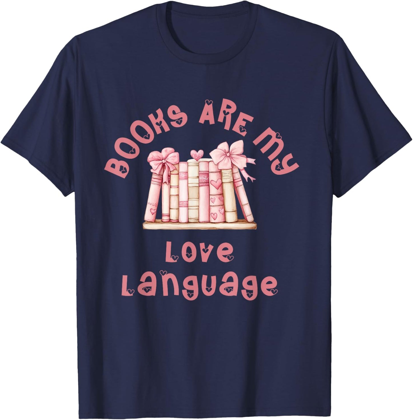 Cute and Unique "Books Are My Love Language" T-Shirt - T-Shirt | Navy