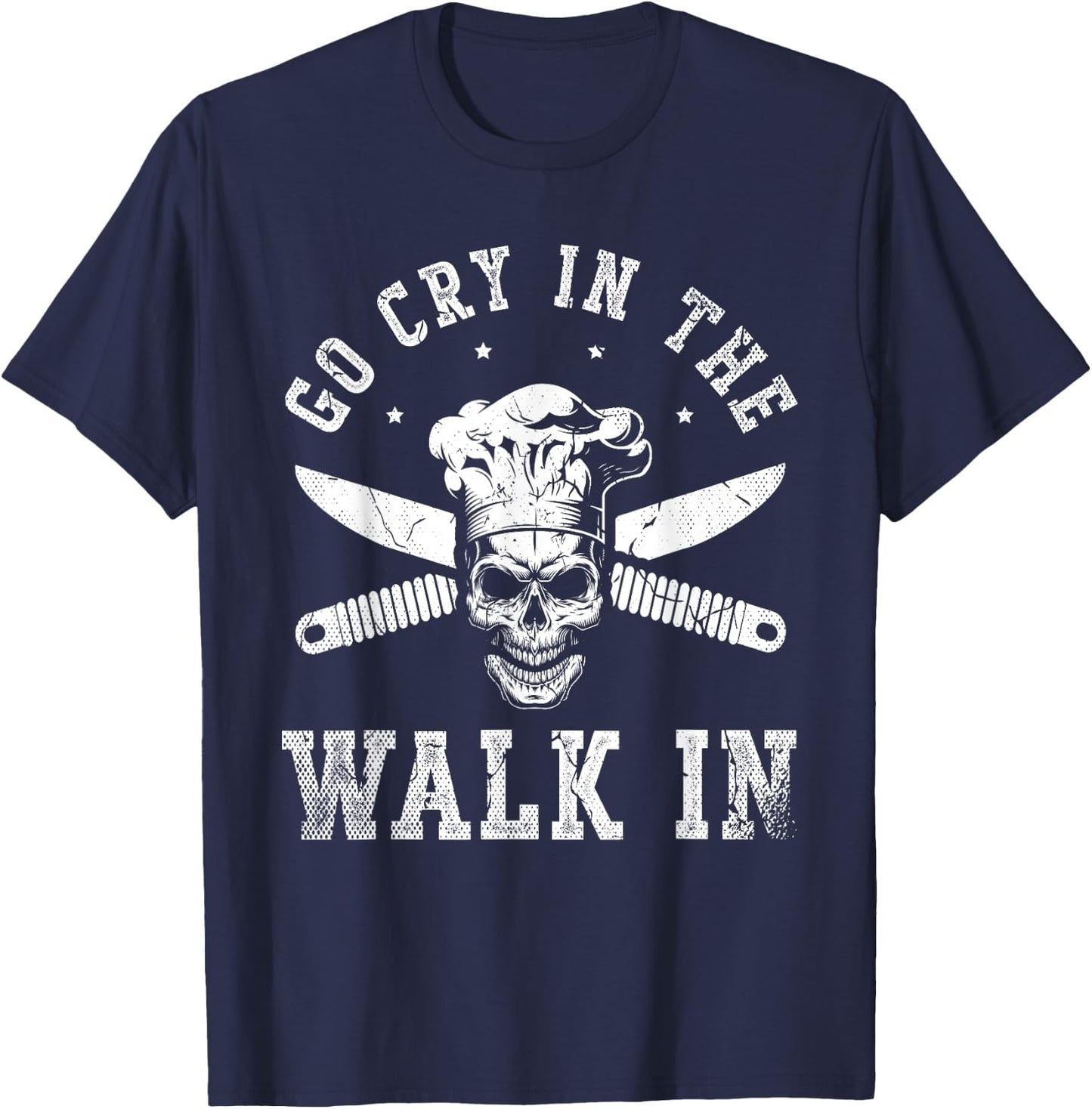 Go cry in the walk for a Sous Chef cooking funny Chef T-Shirt - T-Shirt | Navy