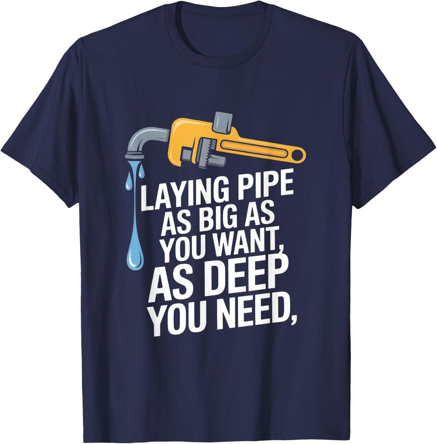 Laying Pipe Funny Plumber Saying Sarcastic T-Shirt - T-Shirt | Navy
