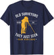 Surveying Grandpa Old Surveyors Never Die Land Surveyor T-Shirt - T-Shirt | Navy
