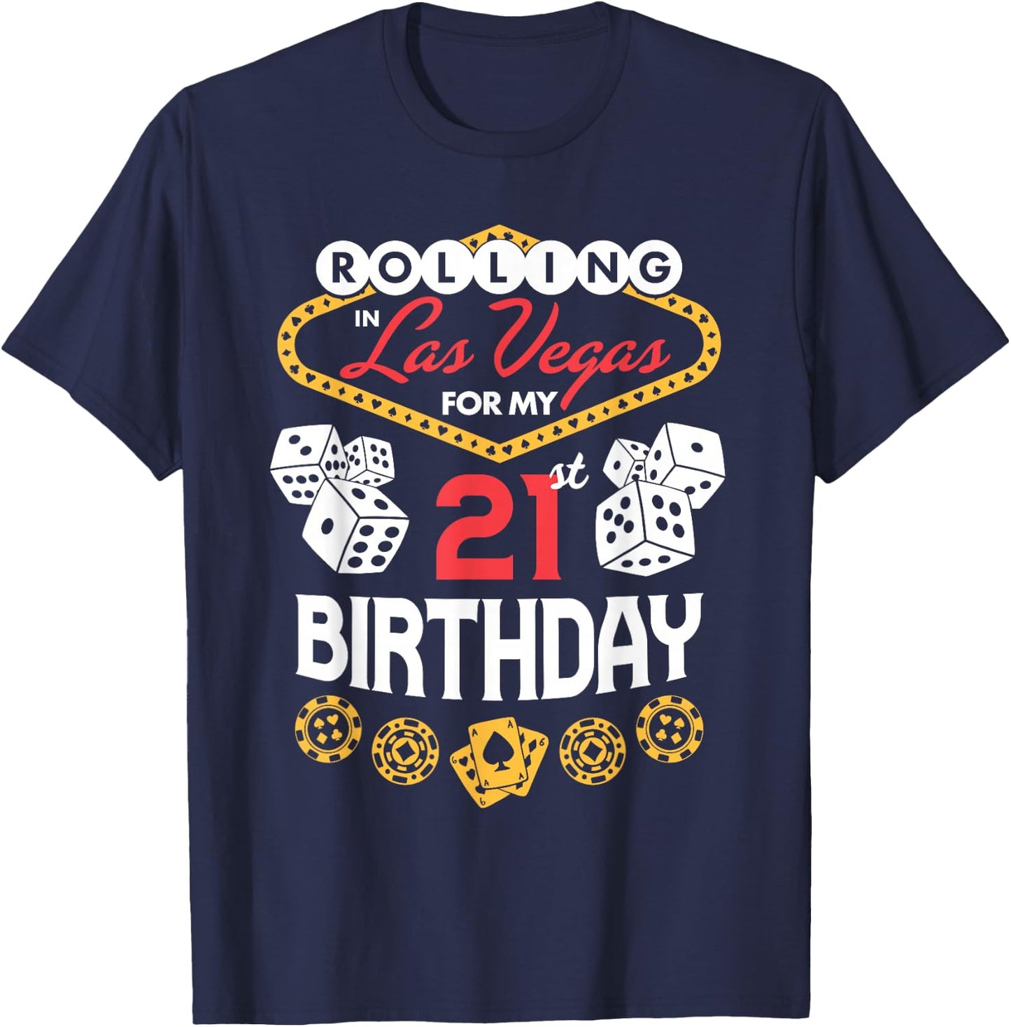 Rolling in Las Vegas for My 21st Birthday T-Shirt - T-Shirt | Navy