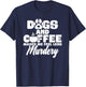 Dogs And Coffee Make Me Feel Less Murdery T-Shirt - T-Shirt | Navy