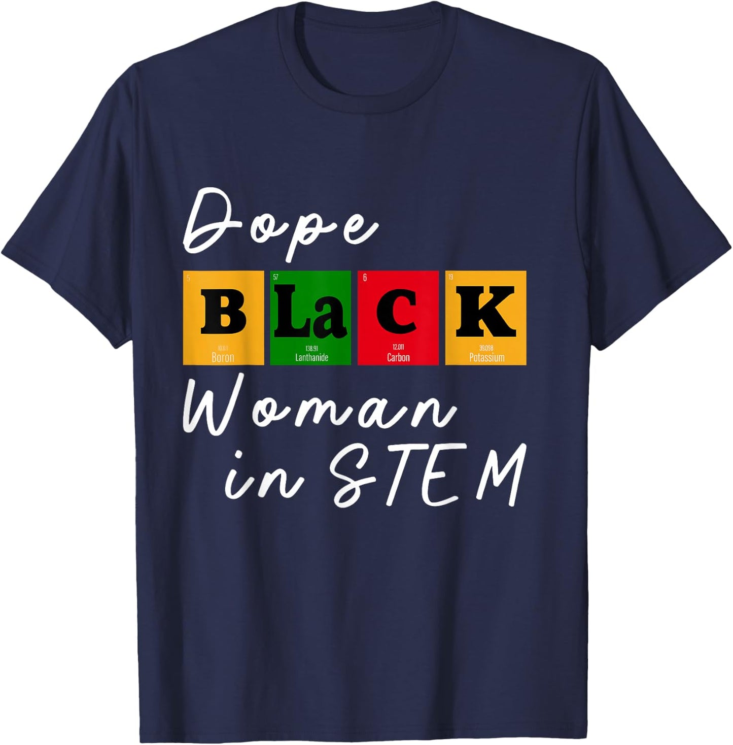 Dope Black Woman in STEM Black Scientist Chemist Melanin BHM T-Shirt - T-Shirt | Navy