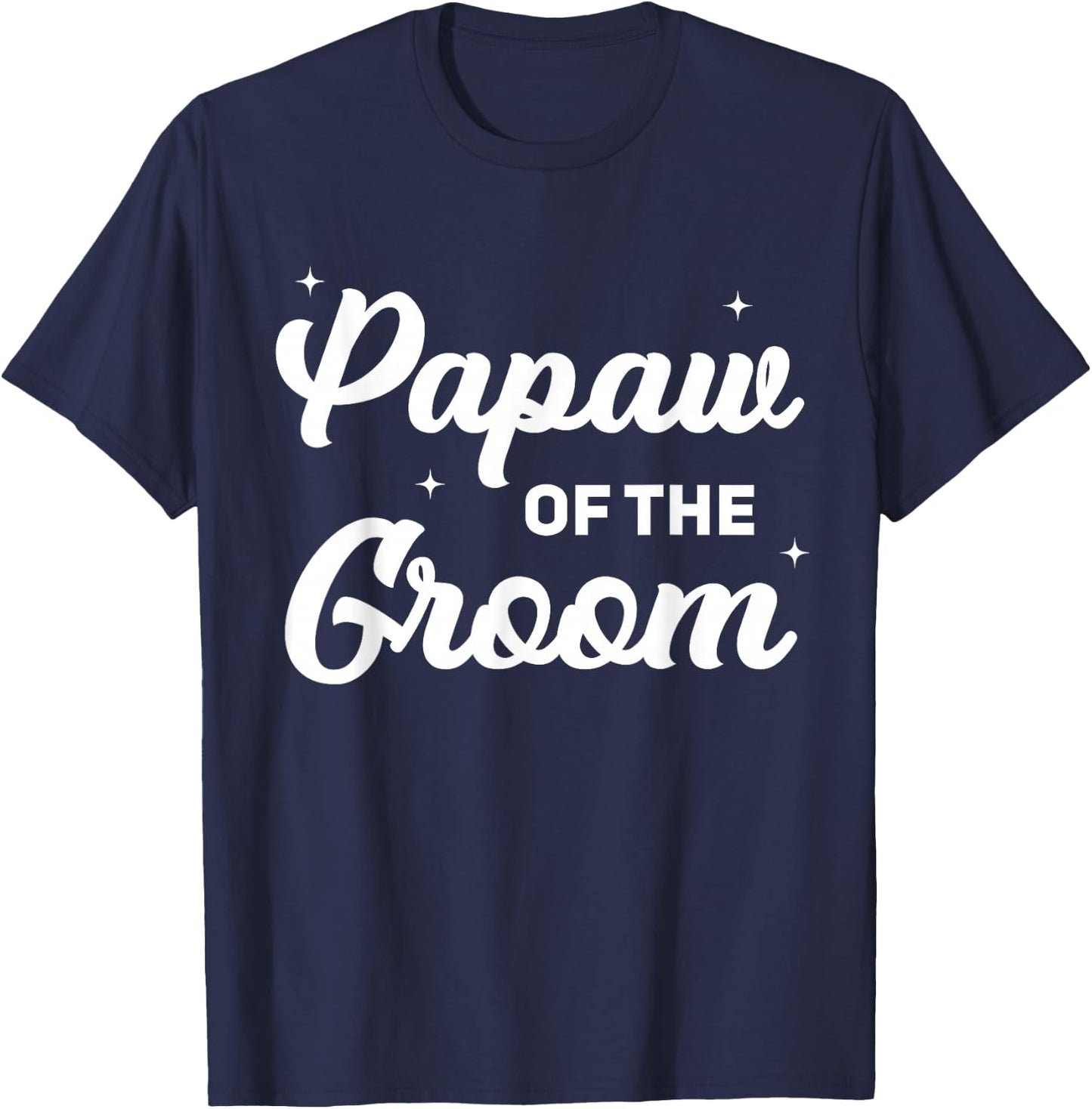 Papaw of The Groom Funny Wedding Marriage Groom Papaw T-Shirt - T-Shirt | Navy