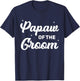Papaw of The Groom Funny Wedding Marriage Groom Papaw T-Shirt - T-Shirt | Navy
