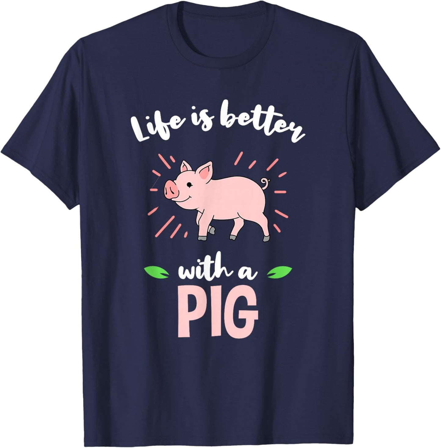 Life Is Better With A Pig T-Shirt - T-Shirt | Navy