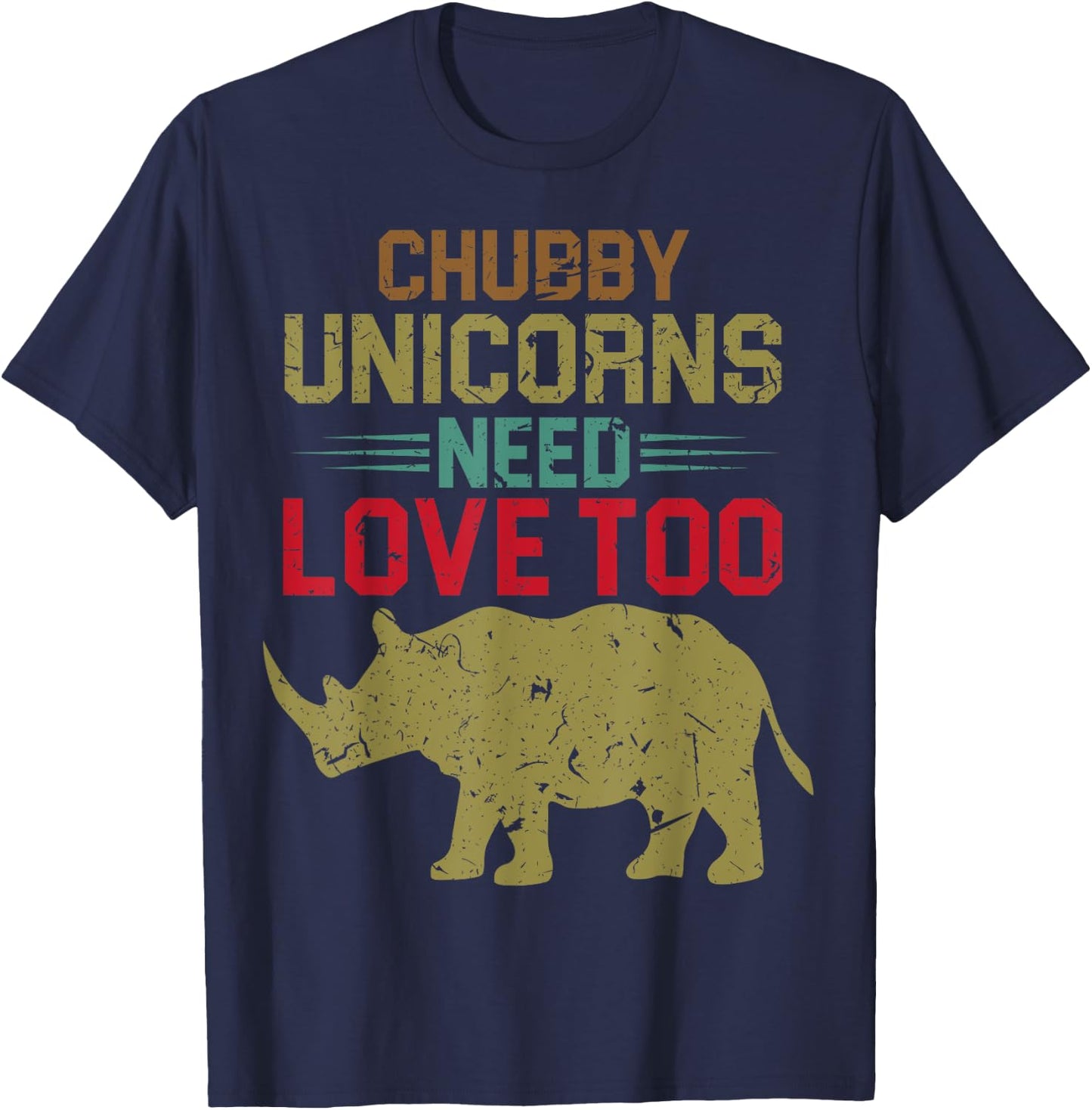 Funny Chubby Unicorns Need Love Too T-Shirt - T-Shirt | Navy