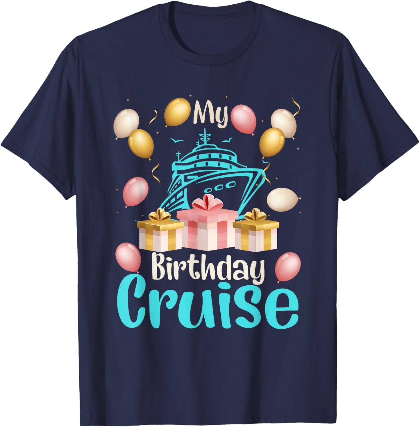 Festive My Birthday Cruise Ship Party Cruising Boat Lover T-Shirt - T-Shirt | Navy