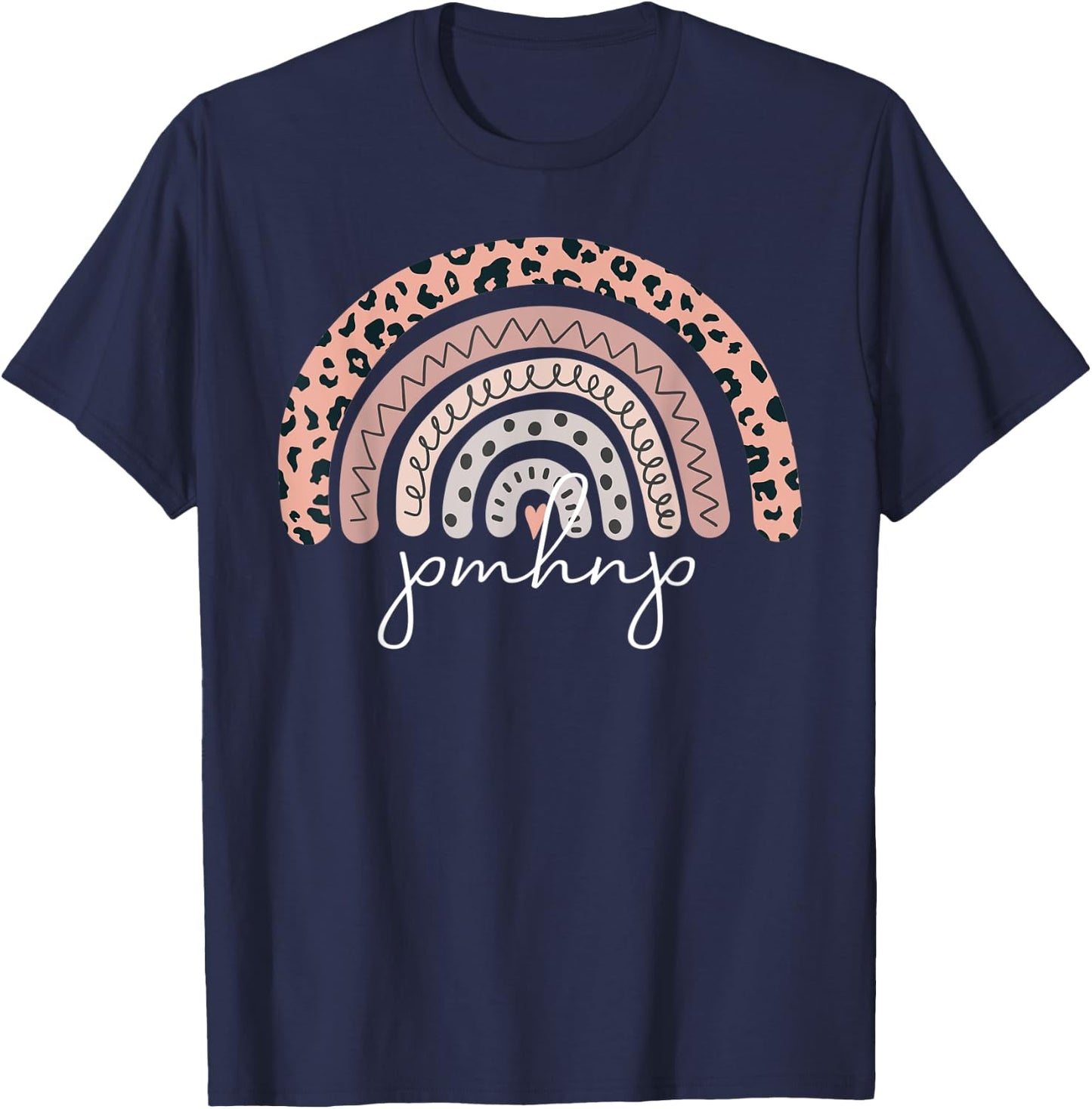 PMHNP Psychiatric Mental Health Nurse Practitioner Rainbow T-Shirt - T-Shirt | Navy