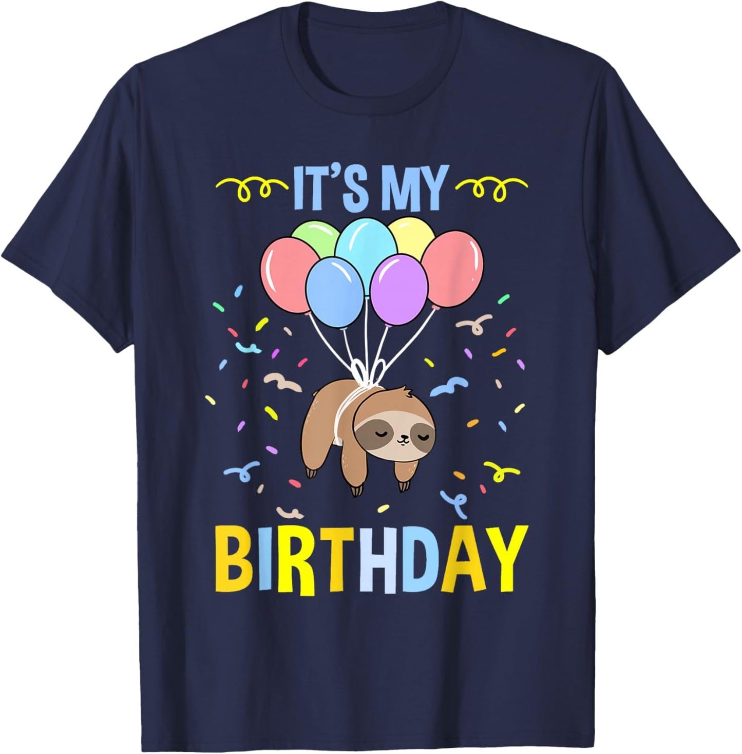 Its My Birthday Sloth T-Shirt - T-Shirt | Navy