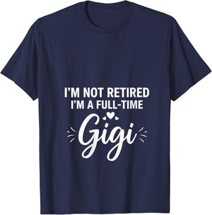 Women's I'm Not Retired, I'm A Full-time Gigi Retirement Funny Gigi V-Neck T-Shirt - T-Shirt | Navy