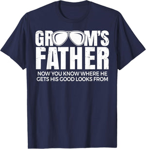 Father Of The Groom Now You Know Where He Get His Look T-Shirt - T-Shirt | Navy
