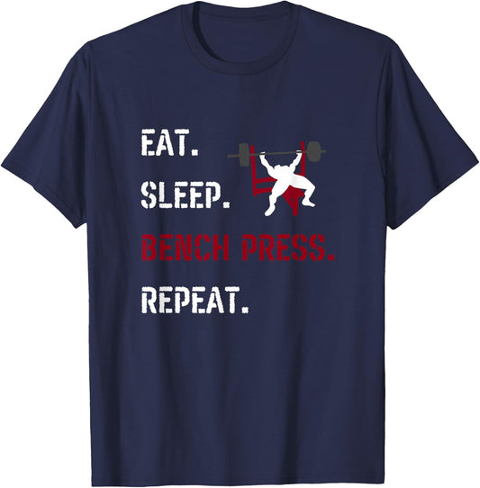 Eat Sleep Bench Press Repeat Fitness Gym Motivation Chestday T-Shirt - T-Shirt | Navy