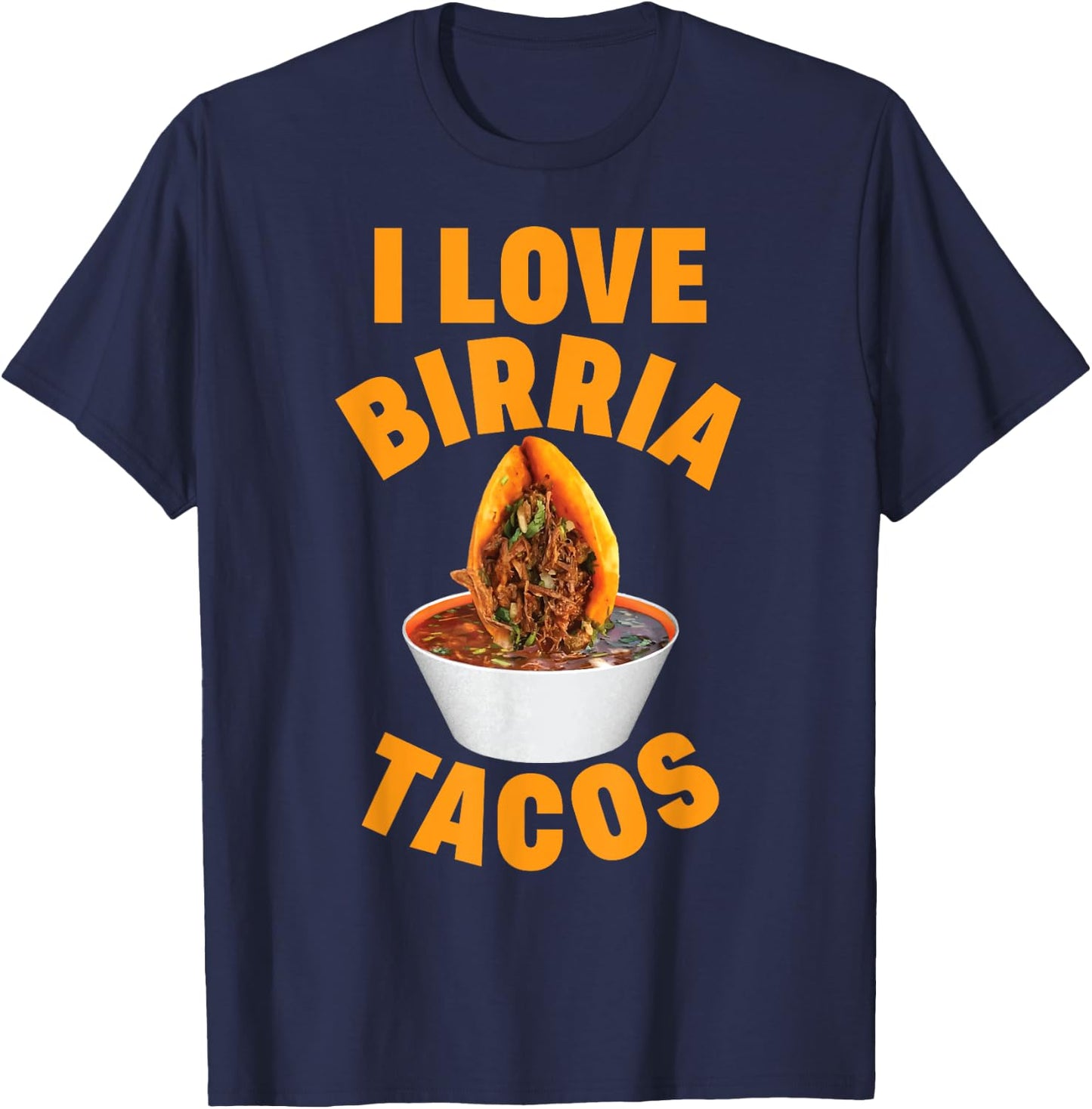 Birria Tacos Mexican Beef Stew Mexican Chivo Truck Street T-Shirt - T-Shirt | Navy