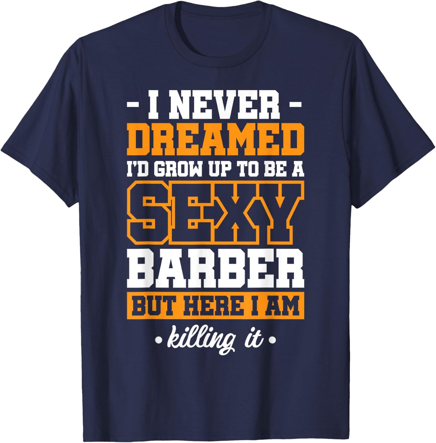 Sexy Barber Hairdresser T-Shirt - T-Shirt | Navy