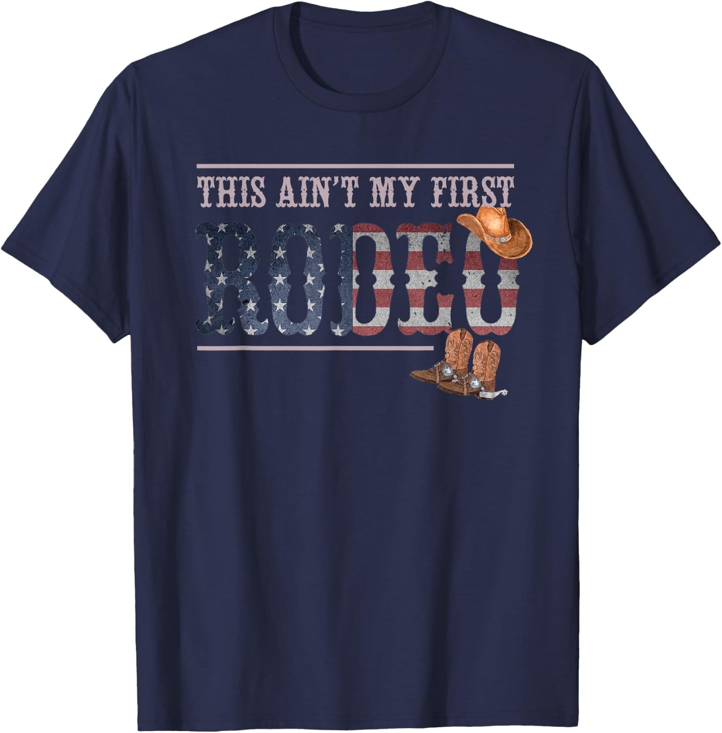 Funny Rodeo Bull Rider Gift This Aint My First Rodeo T-Shirt - T-Shirt | Navy