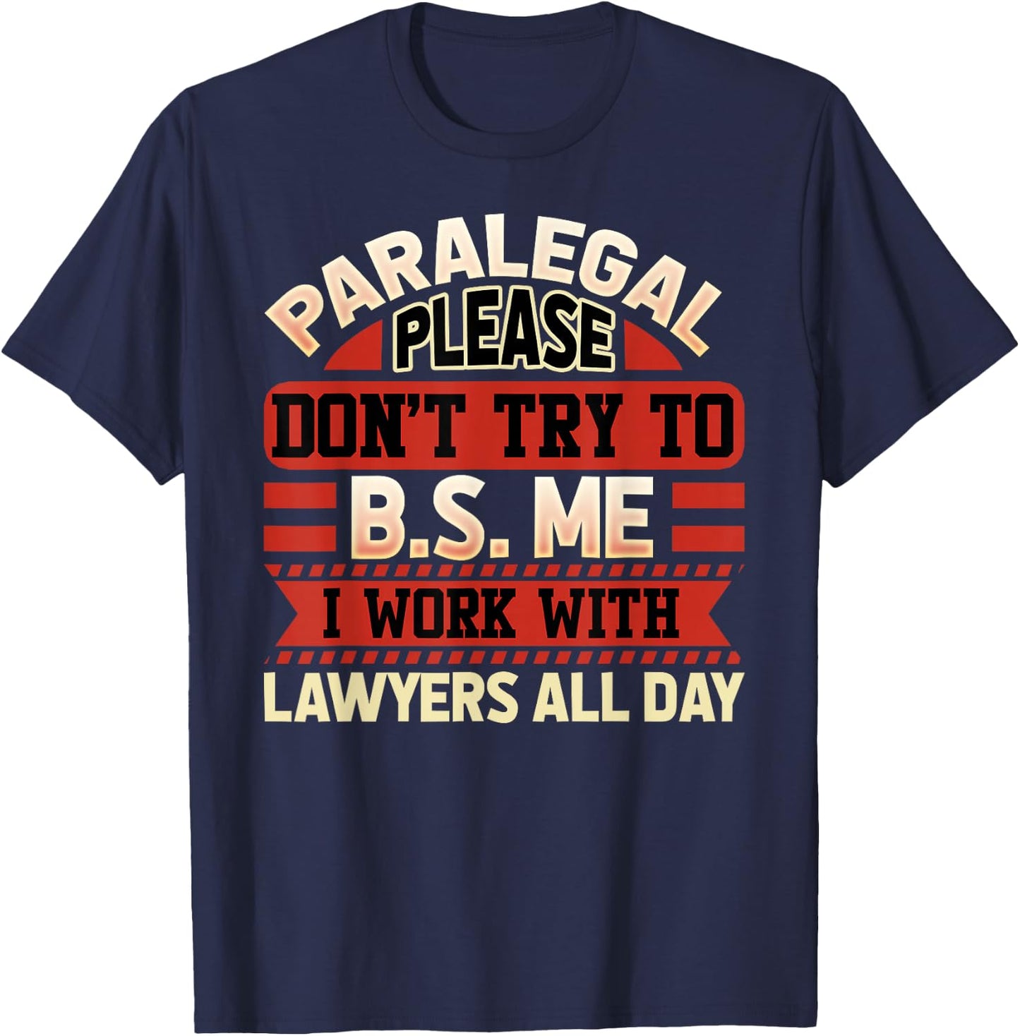 Paralegal Shirt - Funny Paralegal Gifts T-Shirt - T-Shirt | Navy