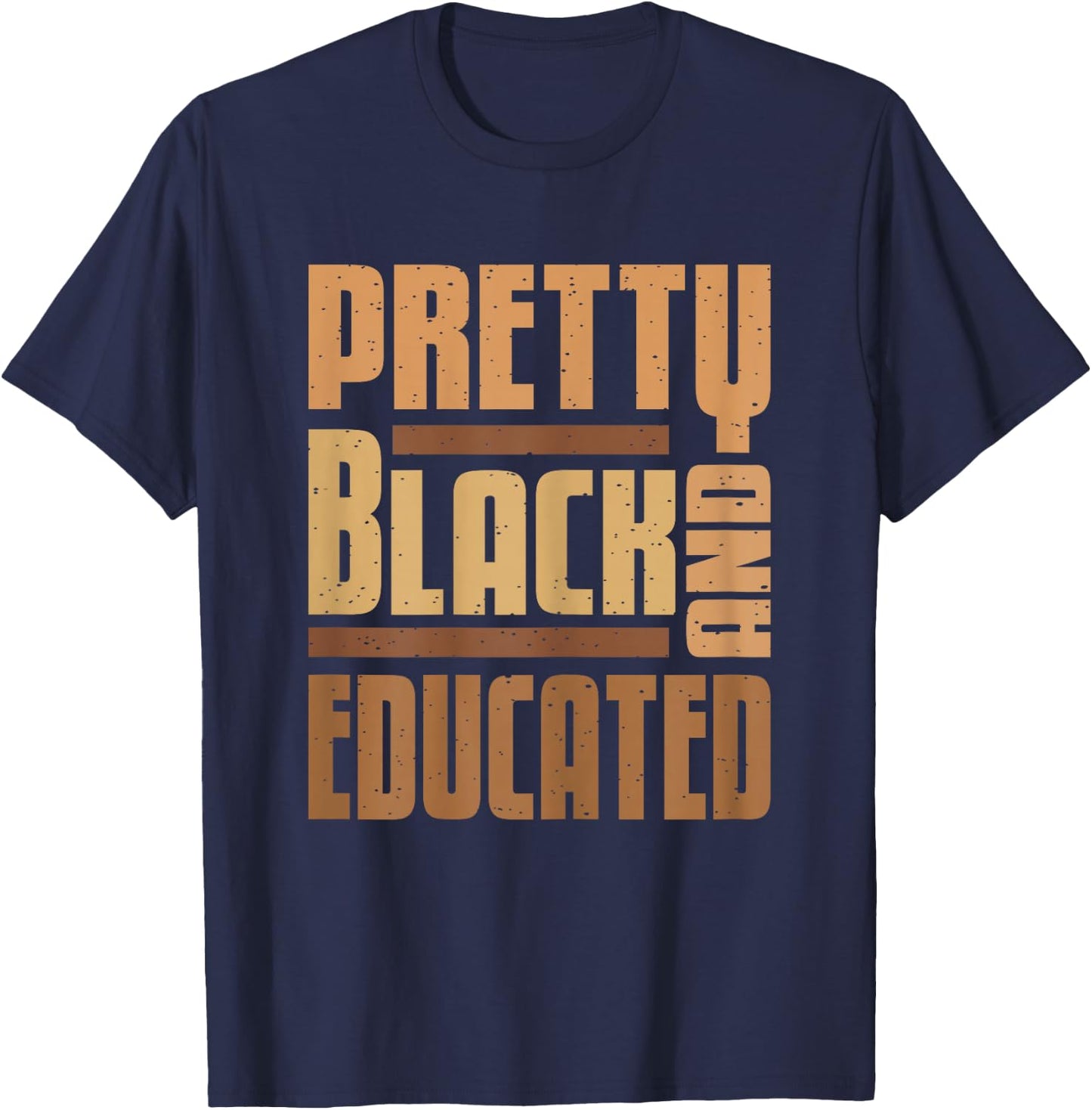 Pretty Black And Educated Black History Month BLM Melanin T-Shirt - T-Shirt | Navy