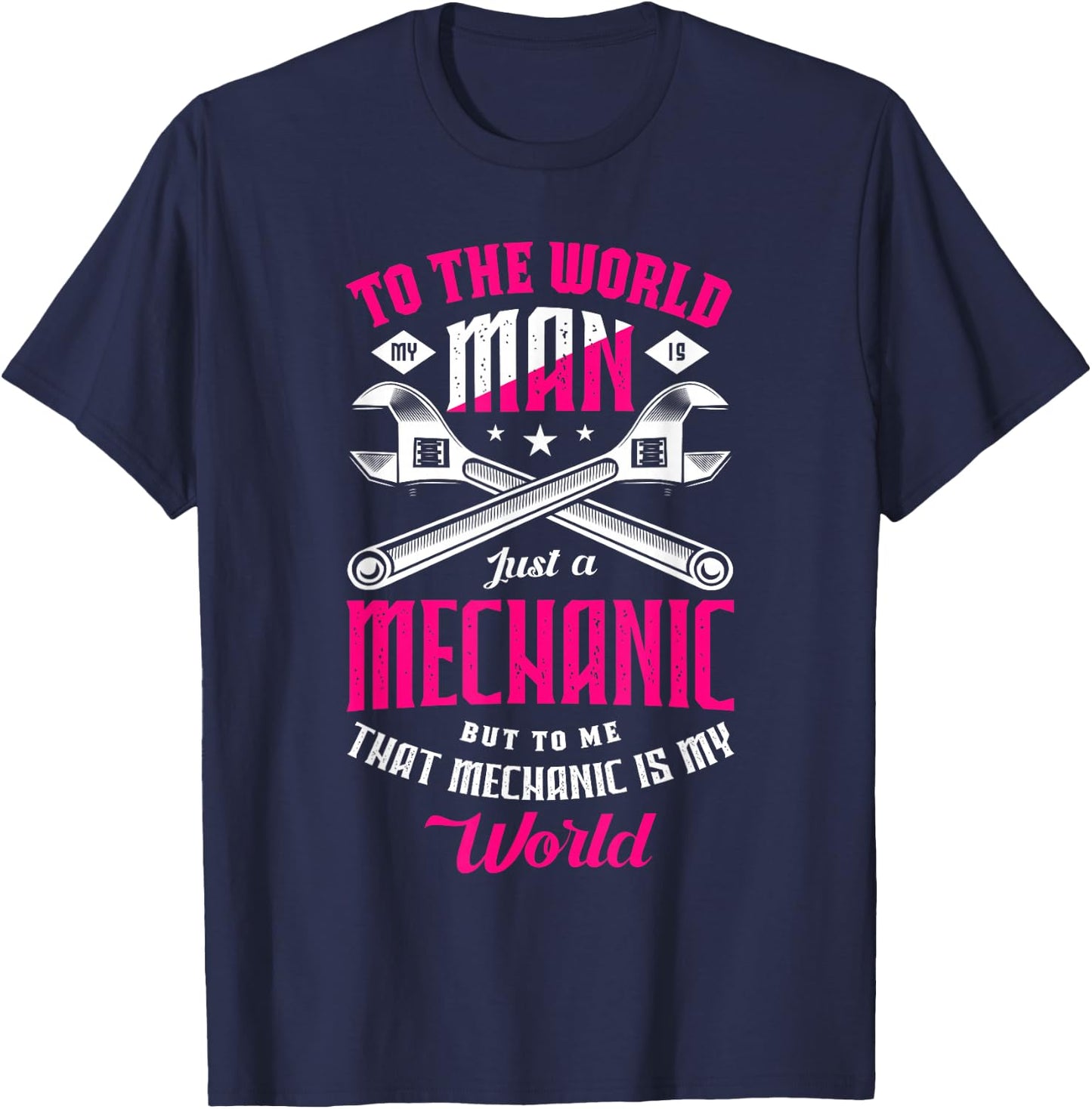 To the world my man is just a mechanic but to me mechanic T-Shirt - T-Shirt | Navy