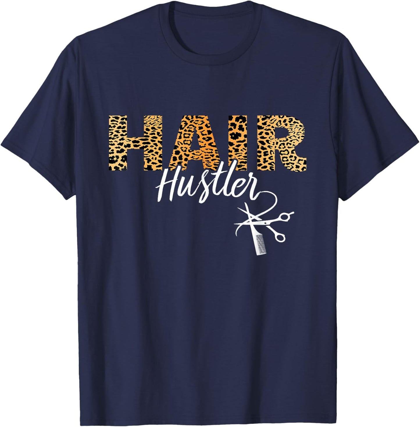 Hair Hustler - Hairstylist Gifts - Hairdresser Gift Leopard T-Shirt - T-Shirt | Navy