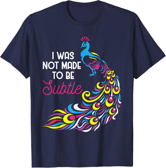 I Was Not Made To Be Subtle - Peacock Zookeeper Animal Lover T-Shirt - T-Shirt | Navy