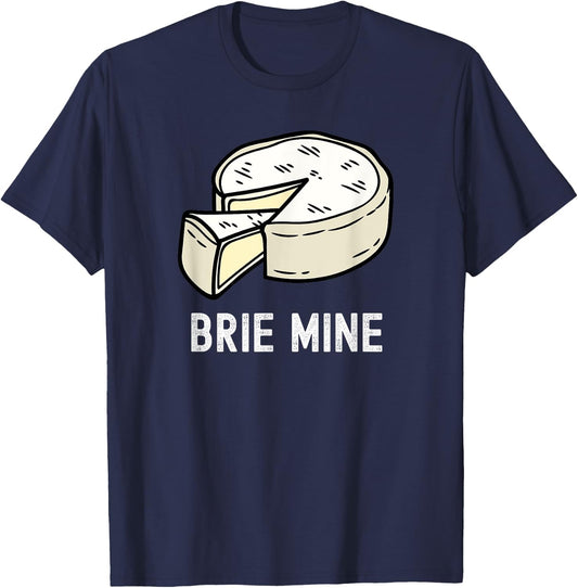 Brie Cheese Funny Valentine's Day Pun Fromager Humor Chef T-Shirt - T-Shirt | Navy