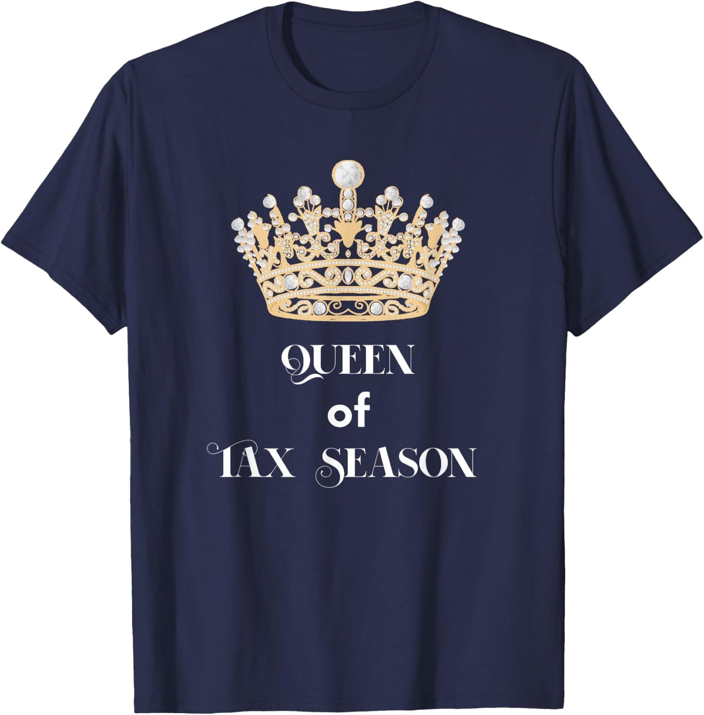 Queen of Tax Season T-Shirt - T-Shirt | Navy