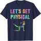 LET'S GET PHYSICAL Wellness Squad Fitness Health Trainer Mom T-Shirt - T-Shirt | Navy